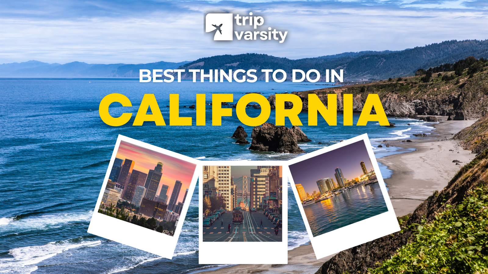 Discover the Best Things to Do in California: Your Exciting 2025 Guide
